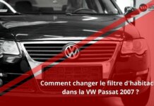 Comment changer le filtre d’habitacle de la VW Passat 2007 ?